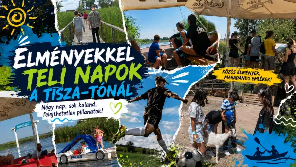 Élményekkel teli napok a Tisza-tónál
